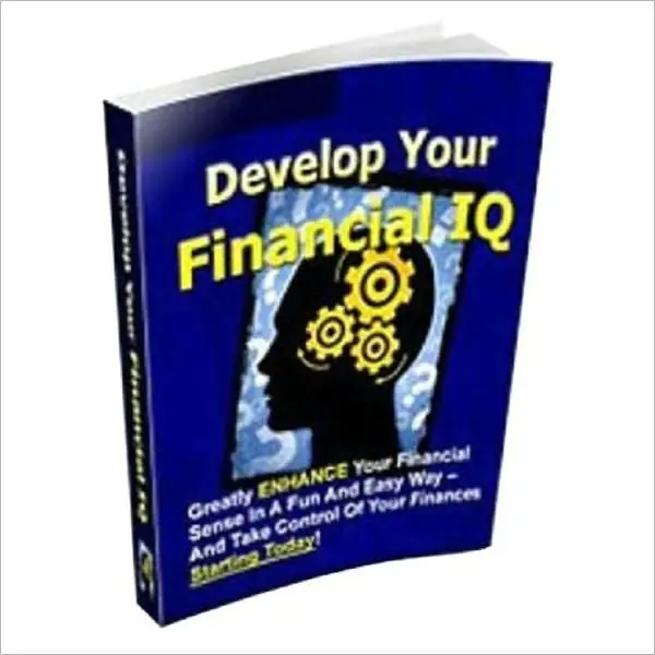Develop Your Financial IQ - Greatly Enhance a Financial Sense in a Fun and Easy Way - and Take Control of Your Finance Starting Today Crafted