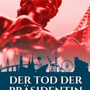 Free Returns Der Tod der Präsidentin: Ein Hamburg-Krimi
