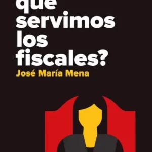 ¿Para qué servimos los fiscales? Modern