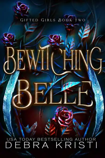 Bewitching Belle (Gifted Girls Series, #2) Must Have