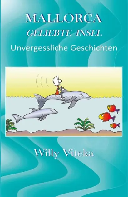 Editor’s Pick MALLORCA - GELIEBTE INSEL: Unvergessliche Geschichten