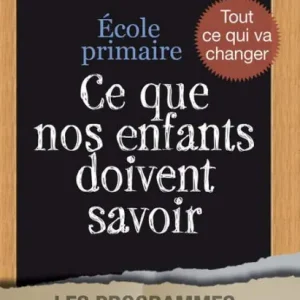 Ecole primaire Ce que nos enfants doivent savoir: Les programmes 2008-2009 commentés Viral