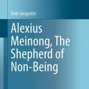 Alexius Meinong, The Shepherd of Non-Being New Release