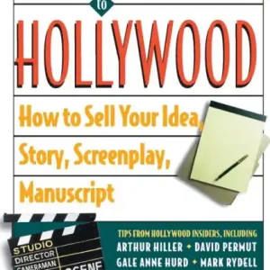 Instant Buy Opening the Doors to Hollywood: How to Sell Your Idea, Story, Screenplay, Manuscript