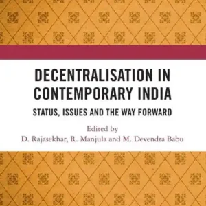 Decentralisation in Contemporary India: Status, Issues and the Way Forward Direct From Manufacturer
