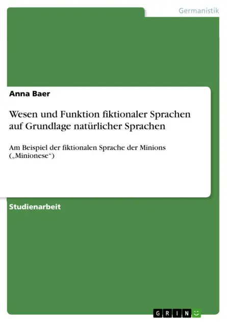 Mega Sale Wesen und Funktion fiktionaler Sprachen auf Grundlage natürlicher Sprachen: Am Beispiel der fiktionalen Sprache der Minions ("Minionese")