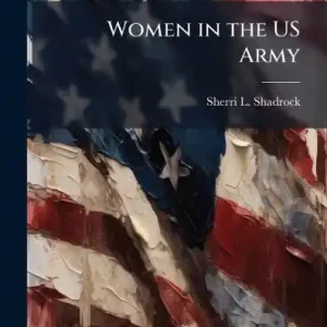 Women in the US Army Must Have
