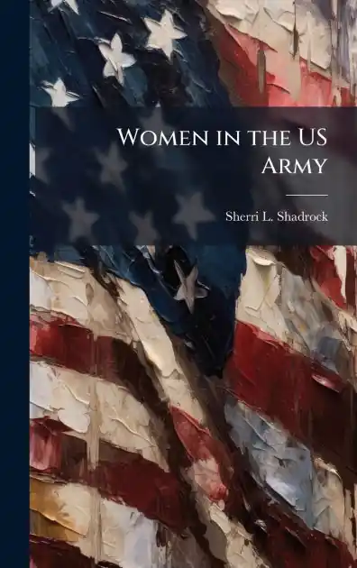 Women in the US Army Must Have