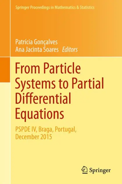 From Particle Systems to Partial Differential Equations: PSPDE IV, Braga, Portugal, December 2015 Buy Today