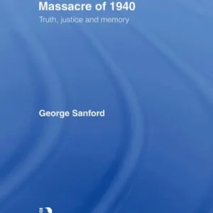 Katyn and the Soviet Massacre of 1940: Truth, Justice and Memory While Supplies Last