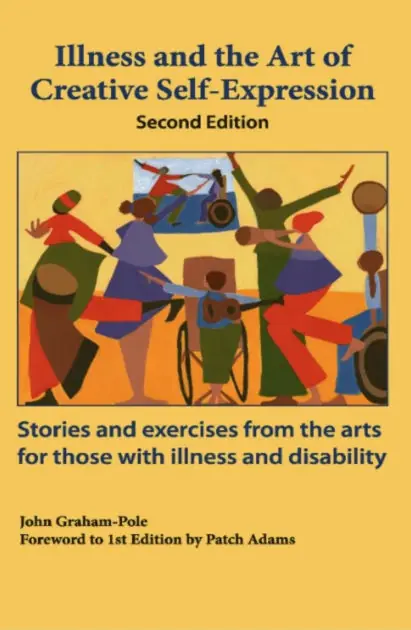 Illness and the Art of Creative Self-Expression: Stories and exercise from the arts for those with illness and disability Buy Today