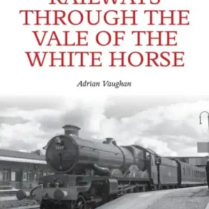 Worldwide Shipping Railways Through the Vale of the White Horse