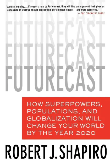 Futurecast: How Superpowers, Populations, and Globalization Will Change Your World by the Year 2020 Top Rated