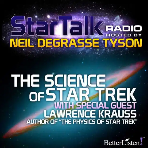 The Science of Star Trek: Star Talk Radio Grab Now