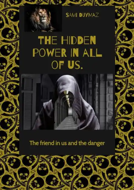 Fast Shipping The hidden power in all of us.: The friend in us and the danger