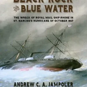 Limited Offer Black Rock And Blue Water: The Wreck of the Royal Mail Ship Rhonein St Narciso's Hurricane of October1867