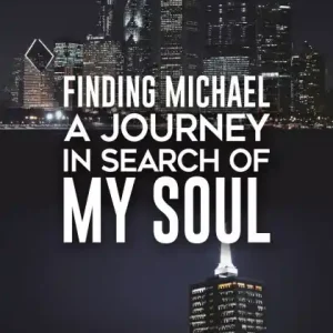 Best Choice Finding Michael: A Journey in Search of My Soul