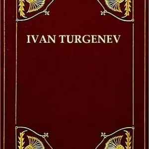 Modern Three IVAN TURGENEV Classics - Rudin, A Nobleman's Nest, & On the Eve
