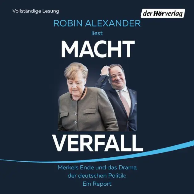 Machtverfall: Merkels Ende und das Drama der deutschen Politik: Ein Report Best Price