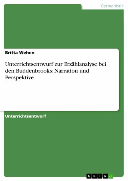 Brand New Unterrichtsentwurf zur Erzählanalyse bei den Buddenbrooks: Narration und Perspektive