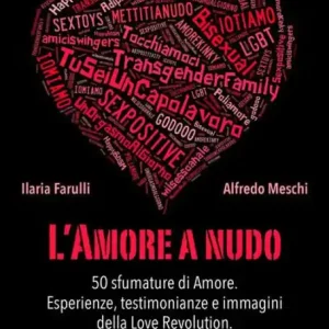 Handmade L'amore a nudo: 50 sfumature di Amore. Esperienze, testimonianze e immagini dalla Love Revolution.