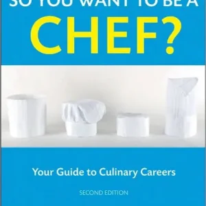So You Want to Be a Chef?: Your Guide to Culinary Careers Buy Online