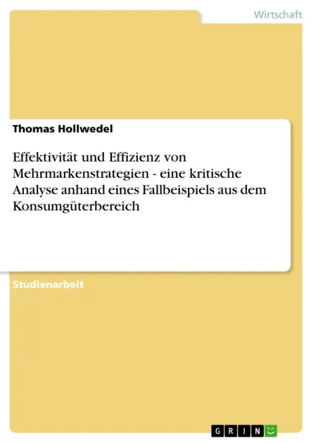 Viral Effektivität und Effizienz von Mehrmarkenstrategien - eine kritische Analyse anhand eines Fallbeispiels aus dem Konsumgüterbereich