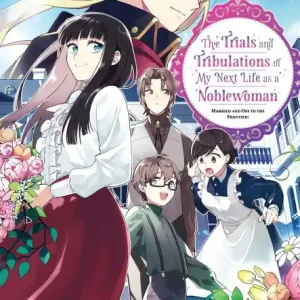 The Trials and Tribulations of My Next Life as a Noblewoman: Volume 1 Hassle-Free Returns