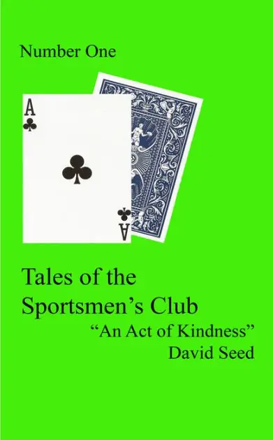 "An Act of Kindness": A Tale of the Sportsmen's Club Modern