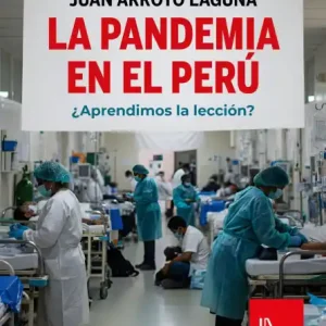 Final Sale La pandemia en el Perú: ¿Aprendimos la lección?