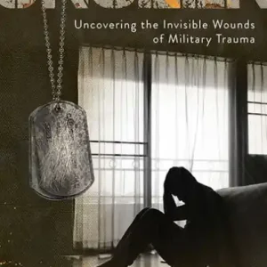 Buy Online Unseen: Uncovering the Invisible Wounds of Military Trauma