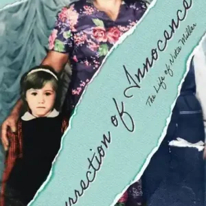 Resurrection of Innocence: The Life of Nuta Miller: Death to the Pain of the Past Resurrected and Restored to Life Hot Picks