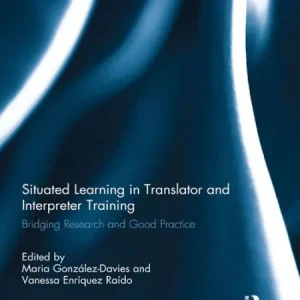 Situated Learning in Translator and Interpreter Training: Bridging research and good practice Genuine