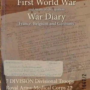 Crafted 7 DIVISION Divisional Troops Royal Army Medical Corps 22 Field Ambulance: 5 October 1914 - 30 November 1917 (First World War, War Diary, WO95/1647/2)