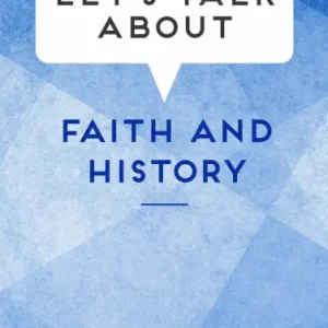Let's Talk About Faith and History Free Returns