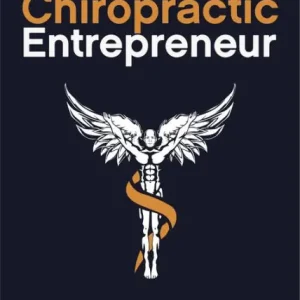 Handmade The Chiropractic Entrepreneur: The Purest Principles of Success and Wealth Creation for Chiropractors