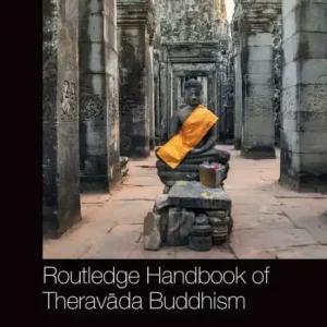 Same Day Shipping Routledge Handbook of Theravada Buddhism
