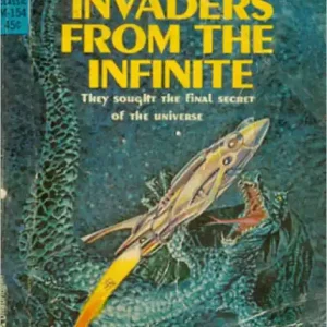 Best Choice Invaders from the Infinite: A Science Fiction, Pulp, Post-1930 Classic By John W. Campbell, Jr.! AAA+++