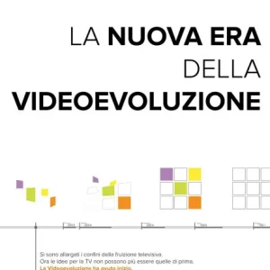 La nuova Era della Videoevoluzione: Interpretare l'innovazione per dar vita a nuove idee Place Order