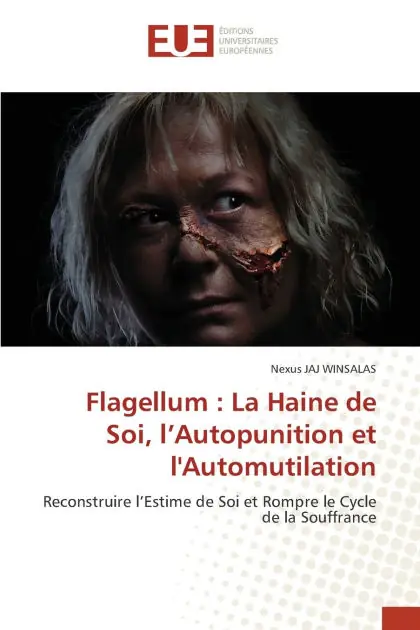 Clearance Flagellum: La Haine de Soi, l'Autopunition et l'Automutilation