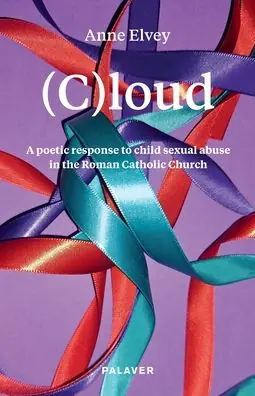 (C)loud. A poetic response to child sexual abuse in the Roman Catholic Church Order Now
