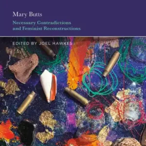 Mary Butts: Necessary Contradictions and Feminist Reconstructions Genuine