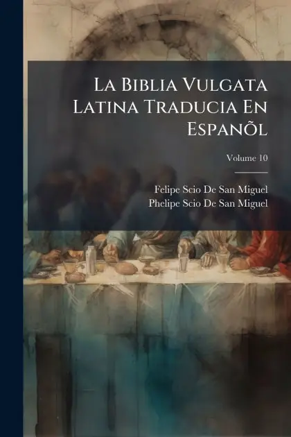 La Biblia Vulgata Latina Traducia En Espanõl Authentic