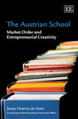 The Austrian School: Market Order and Entrepreneurial Creativity Reduced Price