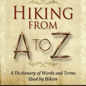 Bulk Order Hiking from A to Z: A Dictionary of Words and Terms Used by Hikers