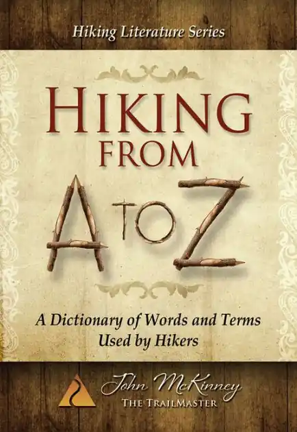 Bulk Order Hiking from A to Z: A Dictionary of Words and Terms Used by Hikers