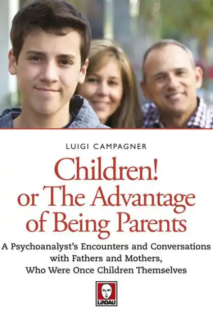 Mega Sale Children! Or the Advantage of Being Parents: A psychoanalyst's encounters and conversations with fathers and mothers who were once children themselves