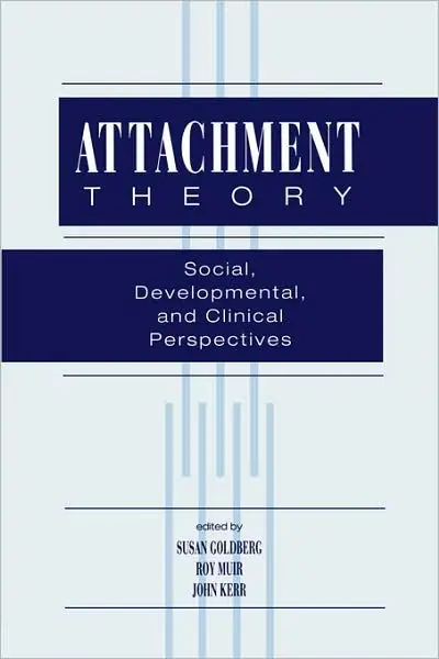 Deal Attachment Theory: Social, Developmental, and Clinical Perspectives