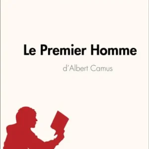 Same Day Shipping Le Premier Homme d'Albert Camus (Analyse de l'ouvre): Analyse complète et résumé détaillé de l'oeuvre