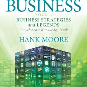 The Big Picture of Business, Book 3: Business Strategies and Legends - Encyclopedic Knowledge Bank In Demand